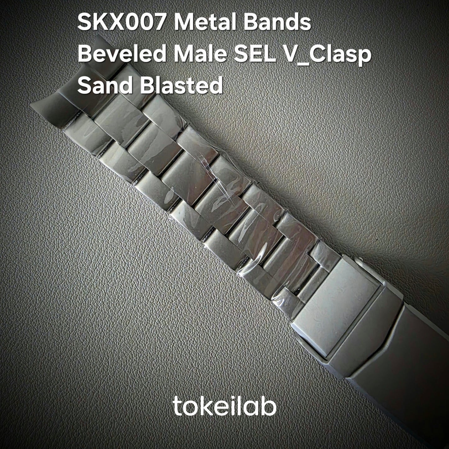 Metal Bands SKX007 / Beveled Male SEL V_Clasp / Sand Blasted